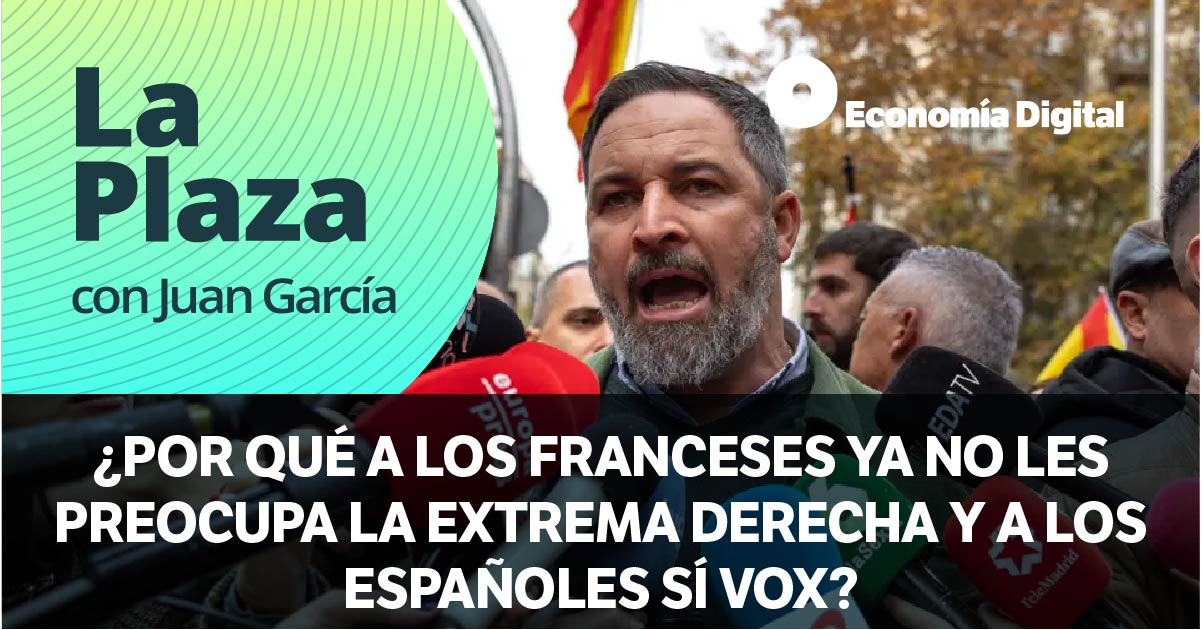 ¿Por qué a los franceses ya no les preocupa la extrema derecha y a los españoles sí Vox?