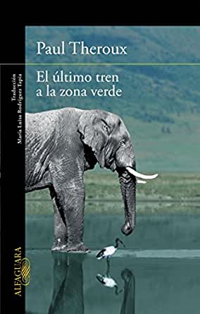 El UÌltimo tren a la zona verde  mi safari africano definitivo