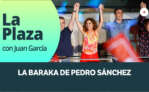 La baraka de Pedro Sánchez - La Plaza